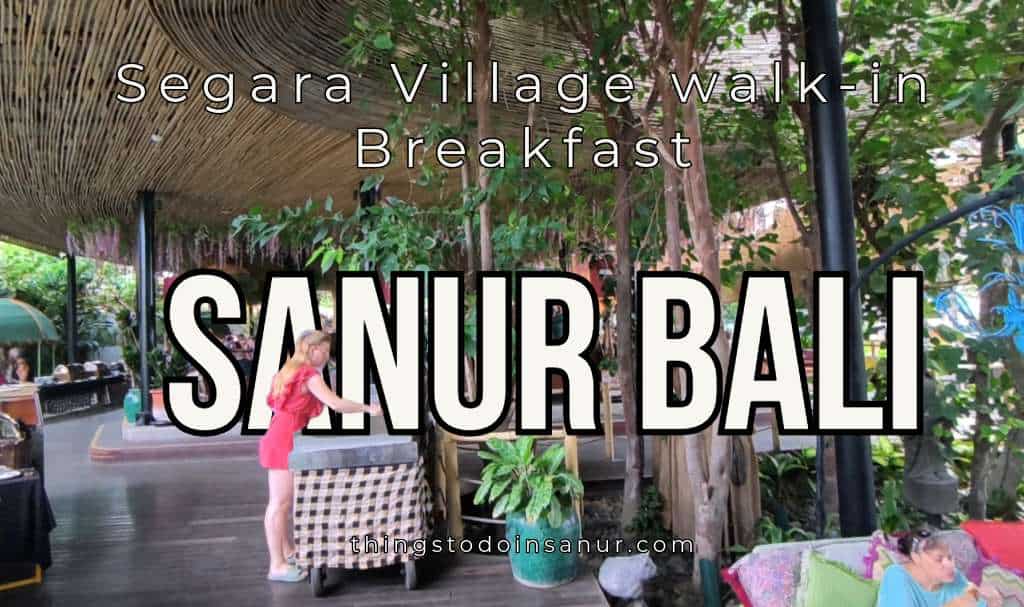 Segara Village walk in breakfast